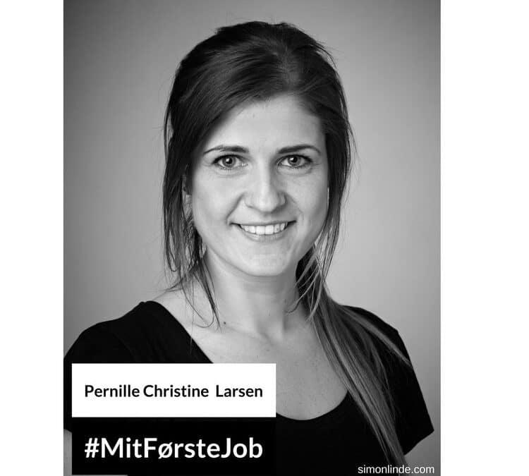 Mit Første Job: Med Pernille Christine Larsen